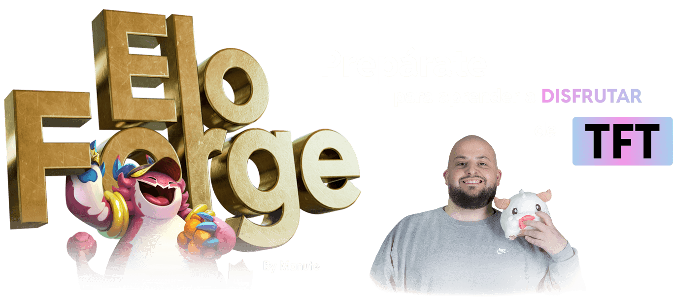 EloForge - Preparate para aprender a disfrutar de TFT